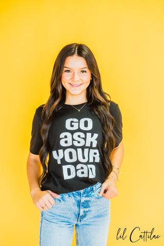 Go Ask Your Dad - Mom Tee