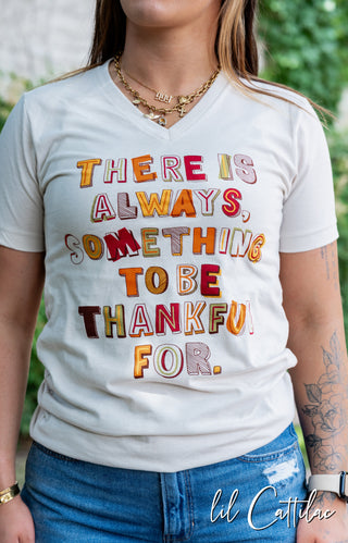 There is Always Something to be Thankful For - V-Neck Thanksgiving Tee